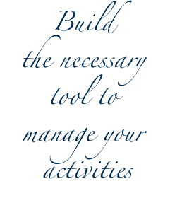 Build the necessary tool to manage your activities